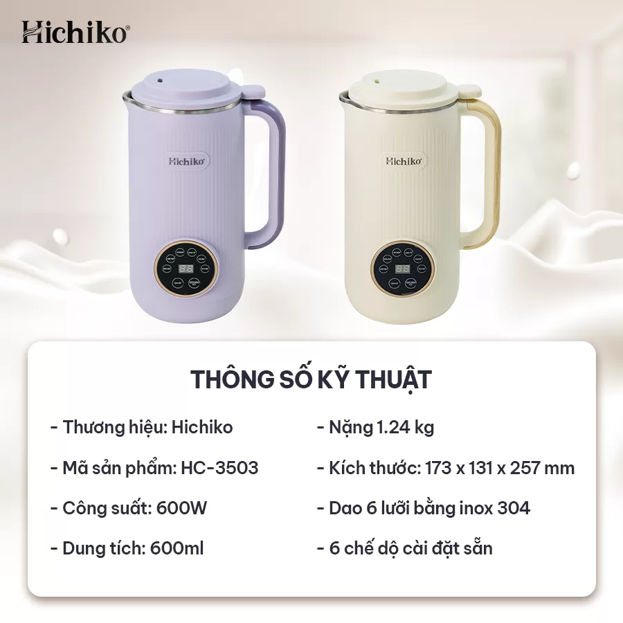 [Tặng công thức nấu sữa] Máy làm sữa hạt 600ml Hichiko HC - 3503, 6 chức năng nấu đa dạng