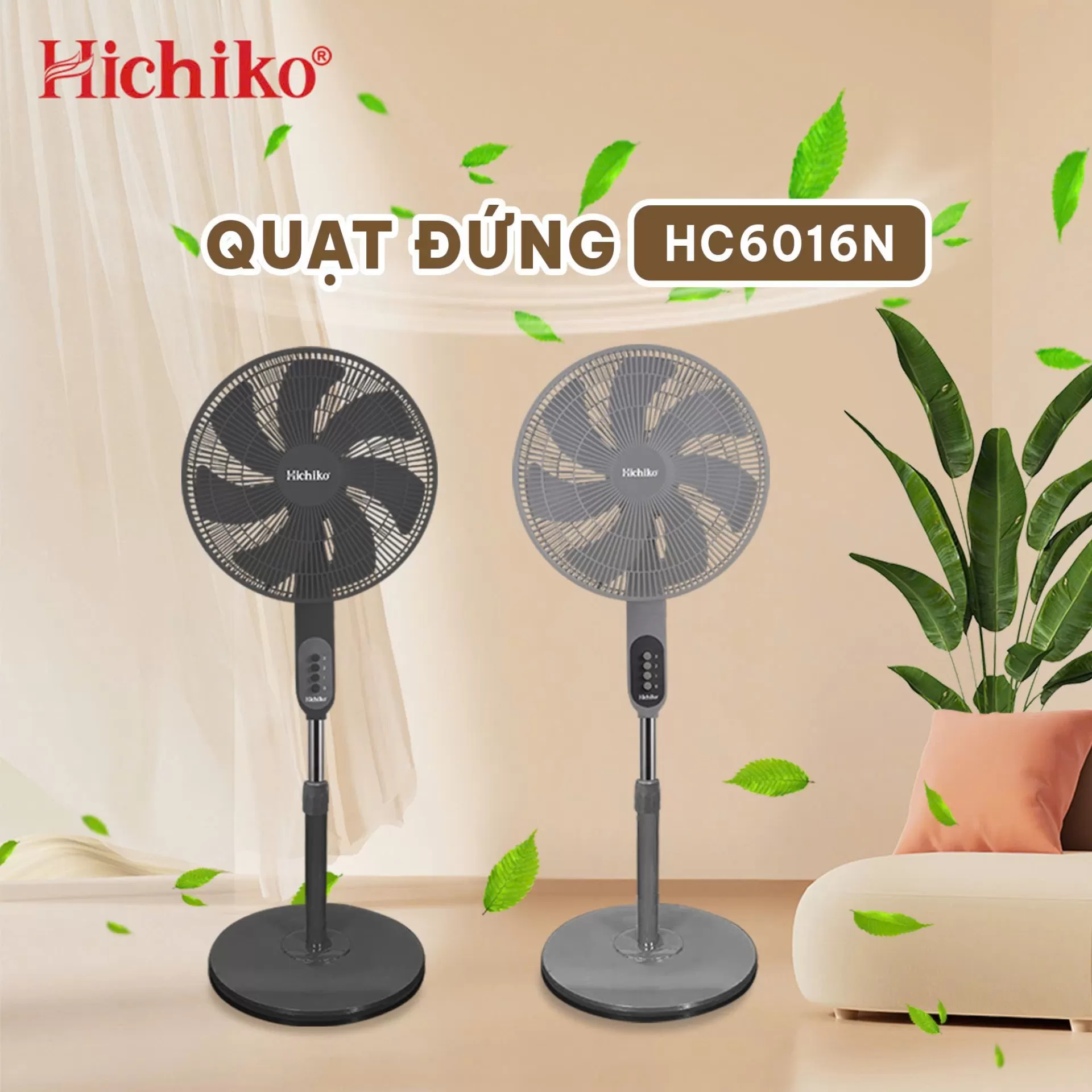 Hichiko HC6016N – chiếc quạt dành cho ai thích đồ bền đẹp, chất lượng thực sự.